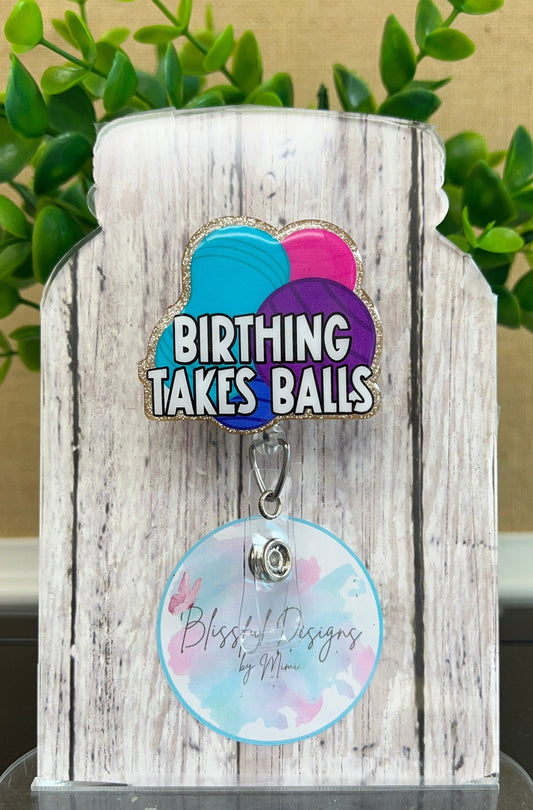 Badge Reel - Birthing Takes Balls